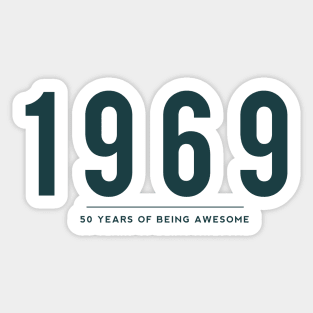 50th Birthday gift - 1969, 50 Years of Being Awesome Sticker